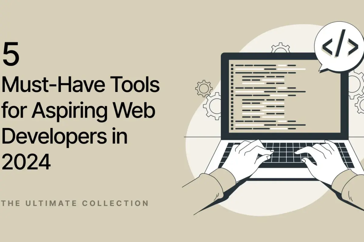 5 Essential Tools for Web Developers in 2024